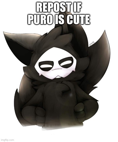 In other words “ repost “ | REPOST IF PURO IS CUTE | image tagged in puro 3 | made w/ Imgflip meme maker