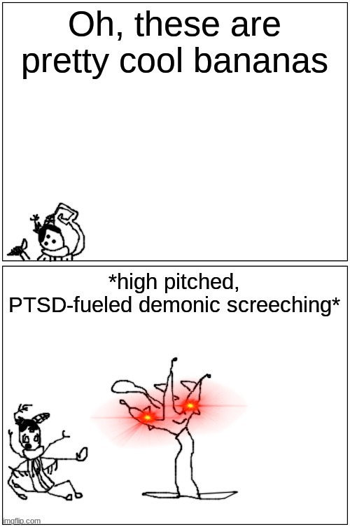 bored as frick | image tagged in oh these are pretty cool hp bananas | made w/ Imgflip meme maker