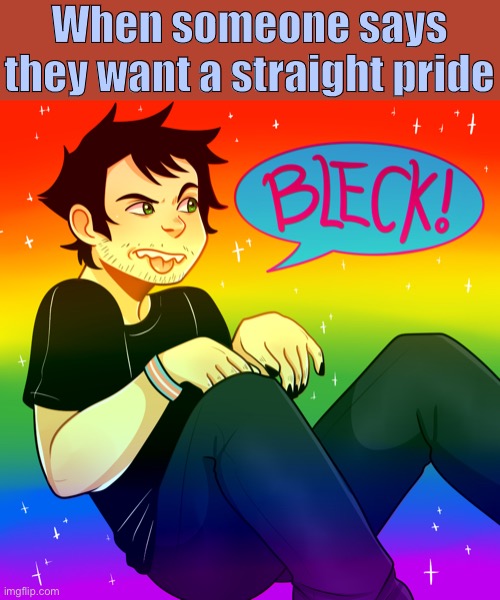 Just shut up | When someone says they want a straight pride | image tagged in dan vs,straight pride,lgbtq | made w/ Imgflip meme maker