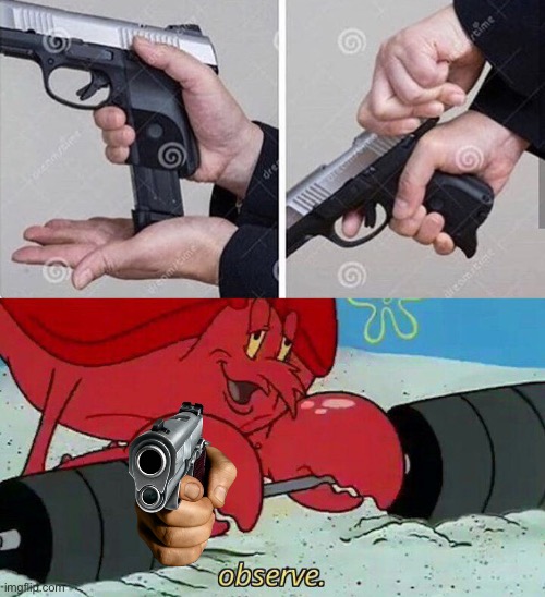 image tagged in loading gun,observe | made w/ Imgflip meme maker