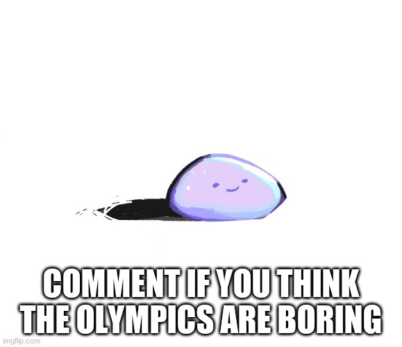 hector the pet rock | COMMENT IF YOU THINK THE OLYMPICS ARE BORING | image tagged in hector the rock | made w/ Imgflip meme maker