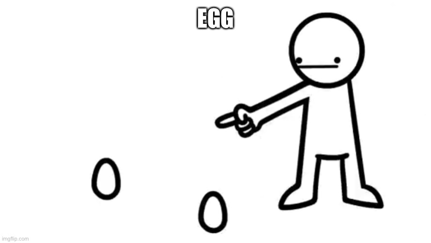 EGG | made w/ Imgflip meme maker