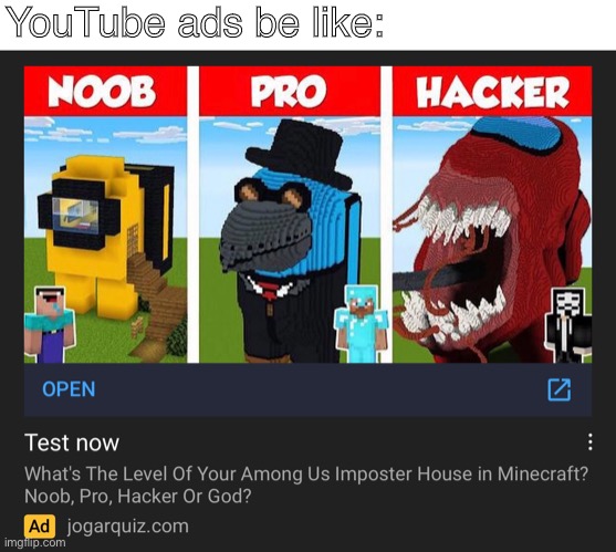 YouTube ads 2021 |  YouTube ads be like: | image tagged in youtube ads,i hate sand | made w/ Imgflip meme maker