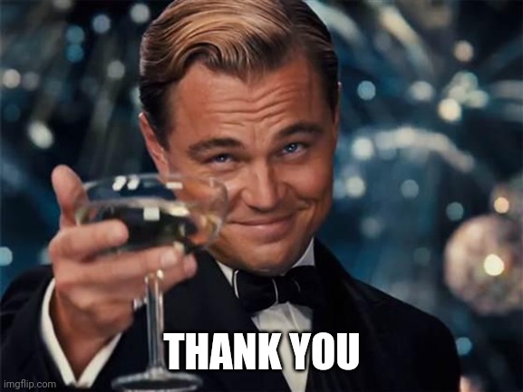 wolf of wall street | THANK YOU | image tagged in wolf of wall street | made w/ Imgflip meme maker