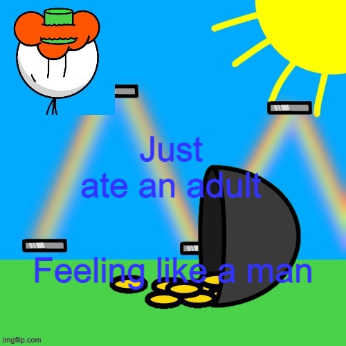 lucky old temp | Just ate an adult; Feeling like a man | image tagged in luckyguy announce rm | made w/ Imgflip meme maker