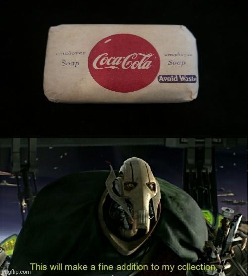 The Coca-cola employee bar soap | image tagged in this will make a fine addition to my collection,coca cola,memes,meme,soap,bar | made w/ Imgflip meme maker