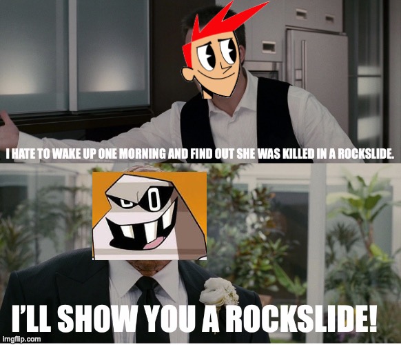 MLAATR Zone in a nutshell | image tagged in i'll show you a rockslide,mlaatr,fantastic four | made w/ Imgflip meme maker