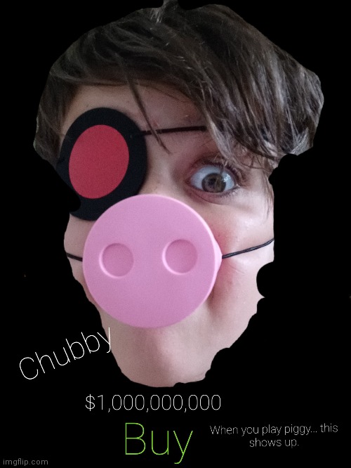 My brother's Piggy skin | image tagged in piggy,roblox,expensive | made w/ Imgflip meme maker