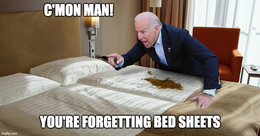 C'MON MAN! YOU'RE FORGETTING BED SHEETS | made w/ Imgflip meme maker
