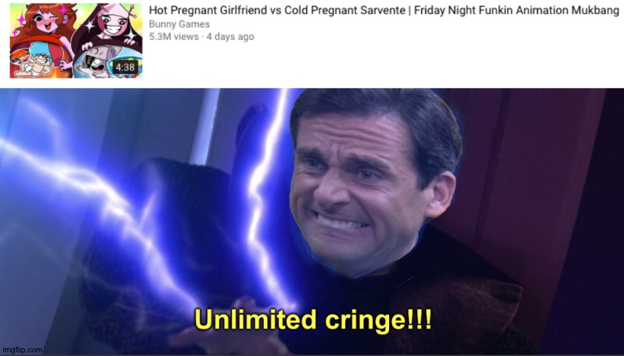 image tagged in unlimited cringe | made w/ Imgflip meme maker