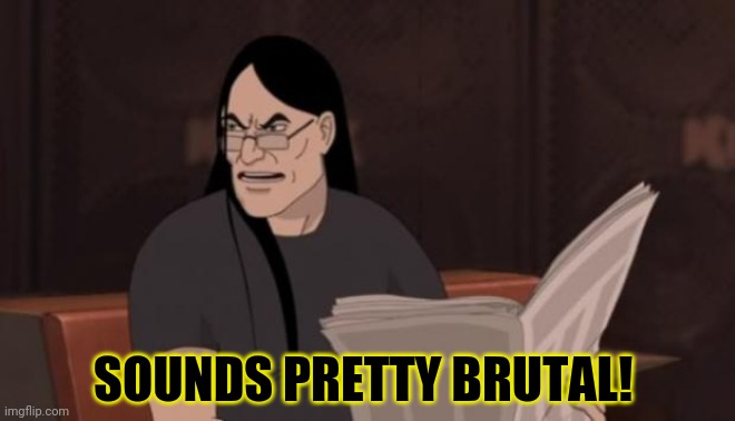 Nathan explosion brutal | SOUNDS PRETTY BRUTAL! | image tagged in nathan explosion brutal | made w/ Imgflip meme maker