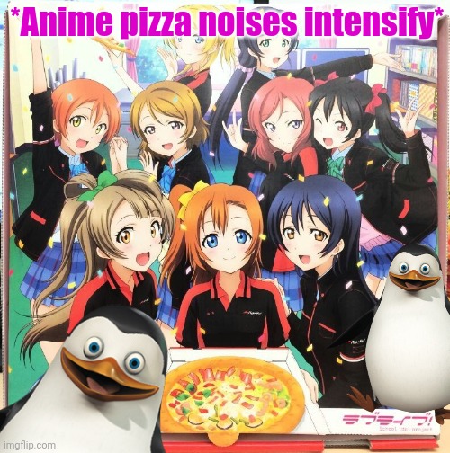 Anime pizza party! | *Anime pizza noises intensify* | image tagged in anime,pizza,party,penguins,anime girl | made w/ Imgflip meme maker