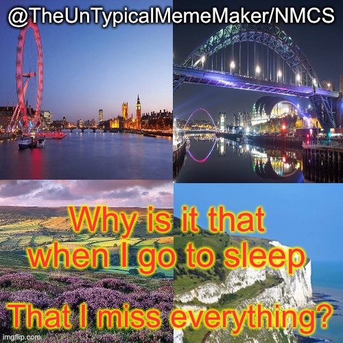 Probably due to this stream’s Americanisation. | Why is it that when I go to sleep; That I miss everything? | image tagged in nmcs announcement template v 2 | made w/ Imgflip meme maker