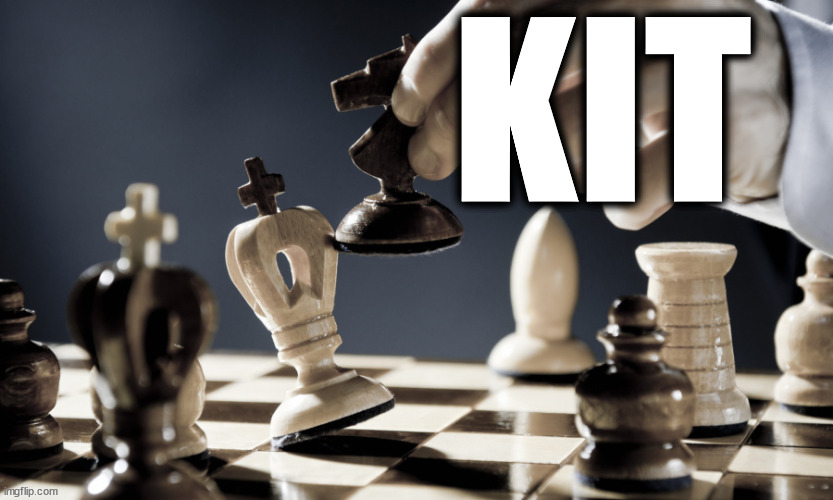 checkmate | KIT | image tagged in checkmate | made w/ Imgflip meme maker