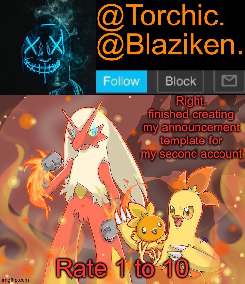 Torchic announcement template | Right, finished creating my announcement template for my second account; Rate 1 to 10 | image tagged in torchic announcement template | made w/ Imgflip meme maker