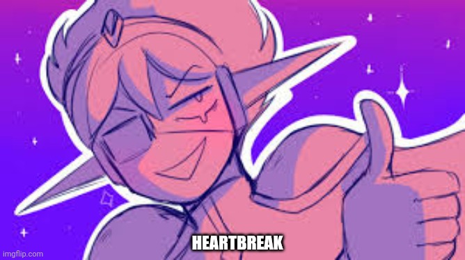 Space ex-boyfriend | HEARTBREAK | image tagged in space ex-boyfriend | made w/ Imgflip meme maker