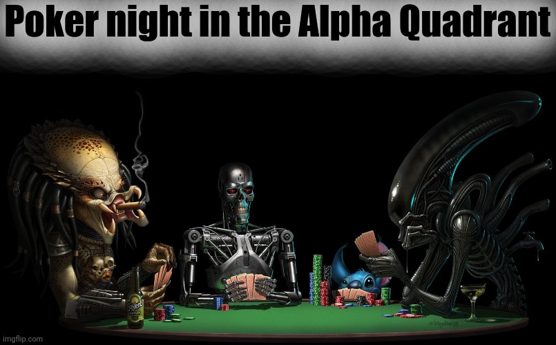  Poker night in the Alpha Quadrant | made w/ Imgflip meme maker
