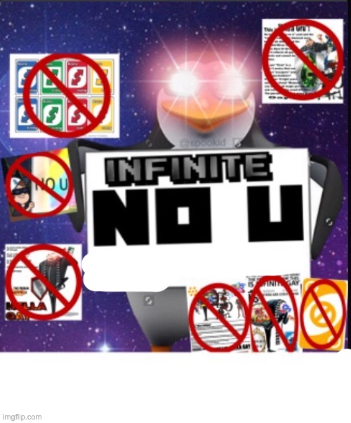 Infinite No U | image tagged in infinite no u | made w/ Imgflip meme maker