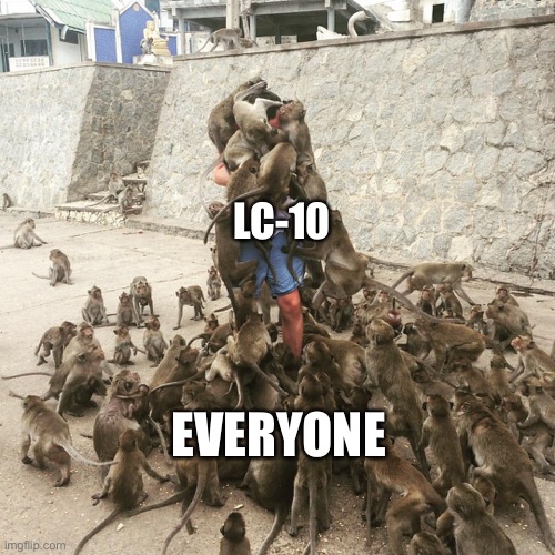 Monkey Swarm | LC-10 EVERYONE | image tagged in monkey swarm | made w/ Imgflip meme maker