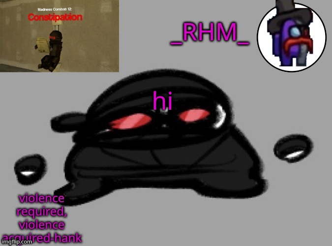 dsifhdsofhadusifgdshfdshbvcdsahgfsJK | hi | image tagged in rhm temp | made w/ Imgflip meme maker