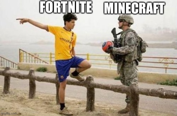 Fifa E Call Of Duty Meme | FORTNITE; MINECRAFT | image tagged in memes,fifa e call of duty | made w/ Imgflip meme maker
