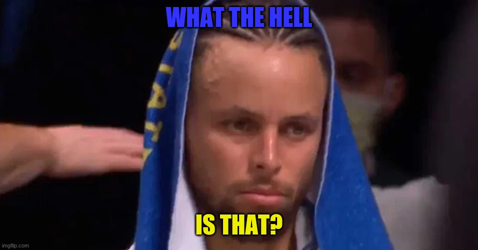 WHAT THE HELL IS THAT? | made w/ Imgflip meme maker