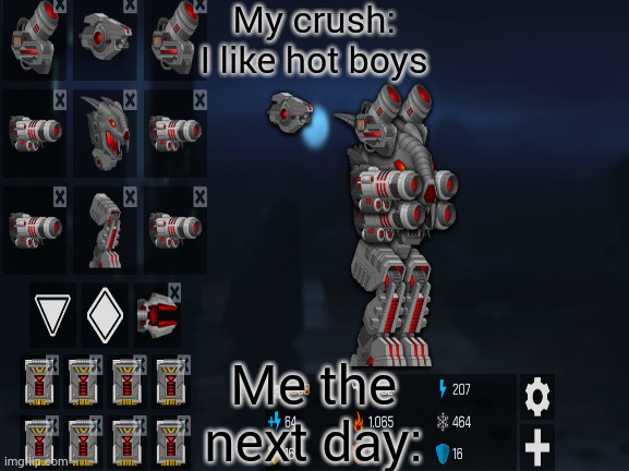 My crush: I like hot boys; Me the next day: | made w/ Imgflip meme maker