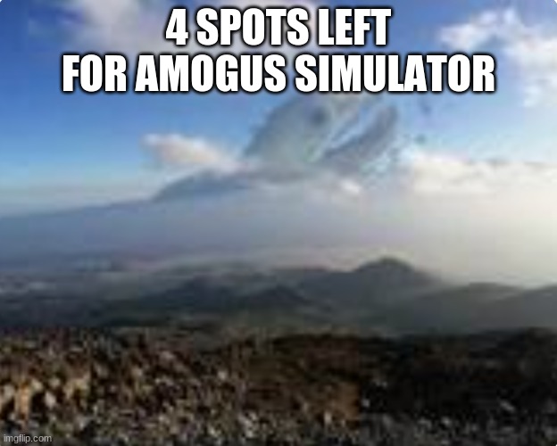 Behemoth | 4 SPOTS LEFT FOR AMOGUS SIMULATOR | image tagged in behemoth | made w/ Imgflip meme maker