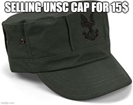 SELLING UNSC CAP FOR 15$ | made w/ Imgflip meme maker