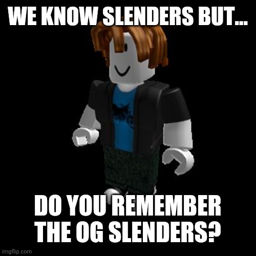 gaming roblox slenders Memes & GIFs - Imgflip