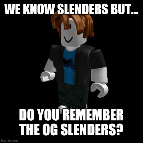 Roblox always has been nikitunc and slender Memes & GIFs - Imgflip