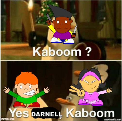 Kaboom? Yes Rico, Kaboom. | DARNELL | image tagged in kaboom yes rico kaboom,pico | made w/ Imgflip meme maker