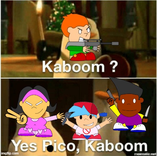 Kaboom? Yes Rico, Kaboom. | image tagged in kaboom yes rico kaboom | made w/ Imgflip meme maker