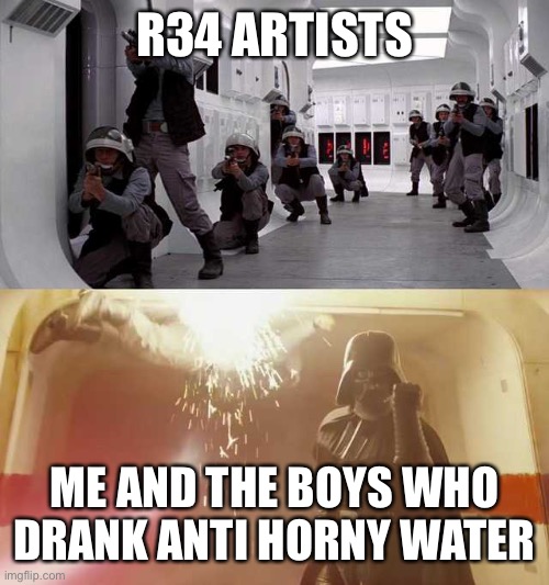 Rockies | R34 ARTISTS; ME AND THE BOYS WHO DRANK ANTI HORNY WATER | image tagged in darth vader vs rebels | made w/ Imgflip meme maker
