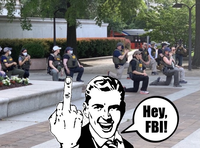 The FBI is a terrorist agency! | Hey, 
FBI! | image tagged in fbi,why is the fbi here,fbi door breach,government corruption,evil government,woke | made w/ Imgflip meme maker