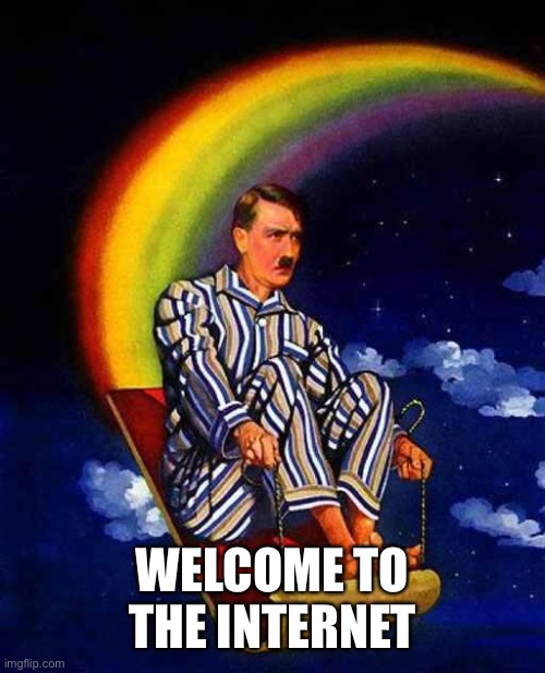 Phiki | WELCOME TO THE INTERNET | image tagged in random hitler | made w/ Imgflip meme maker