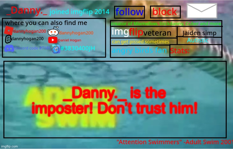 _Danny._ Summer Announcement template | _Danny._ is the imposter! Don’t trust him! | image tagged in _danny _ summer announcement template | made w/ Imgflip meme maker