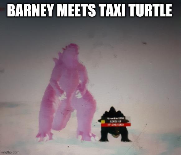 Barney meets taxi turtle in kaiju universe | BARNEY MEETS TAXI TURTLE | made w/ Imgflip meme maker