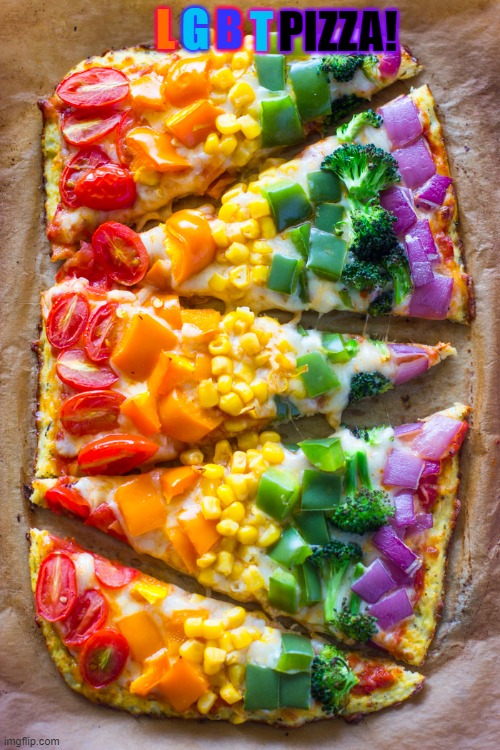 L G B T PIZZA! | made w/ Imgflip meme maker