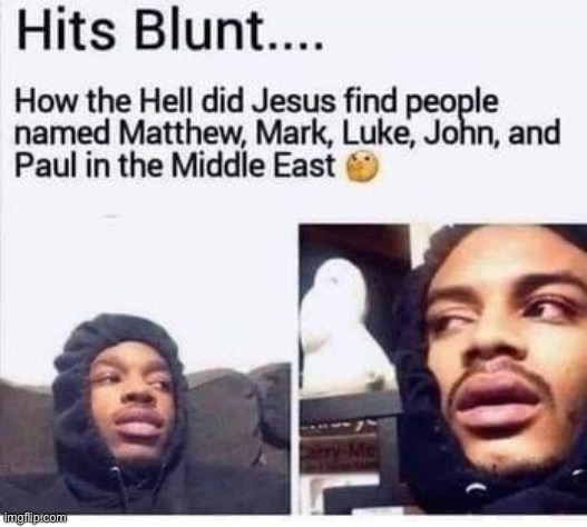 no no he’s got a point | image tagged in jesus middle east,repost | made w/ Imgflip meme maker