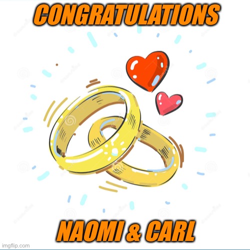 Wedding | CONGRATULATIONS; NAOMI & CARL | image tagged in rings | made w/ Imgflip meme maker