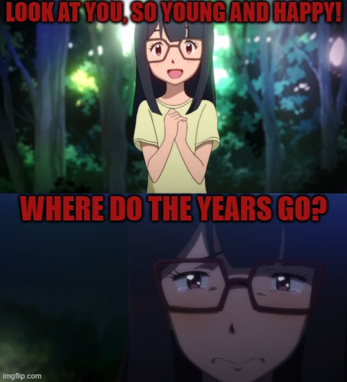 Basically Meiko's mental health in tri | LOOK AT YOU, SO YOUNG AND HAPPY! WHERE DO THE YEARS GO? | image tagged in digimon adventure tri,digimon,digimon adventure,meiko mochizuki,so young and happy,spongebob | made w/ Imgflip meme maker