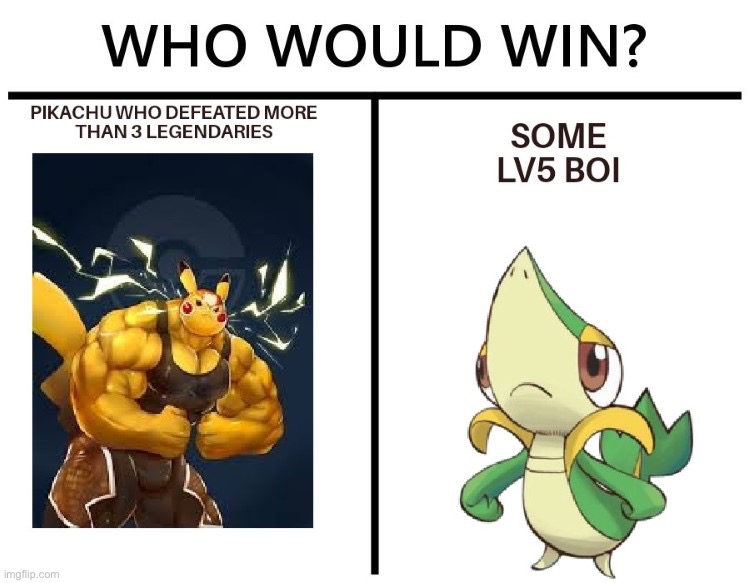 Uhh... Well... Weaker can defeat stronger sometimes so either one of them would win | made w/ Imgflip meme maker