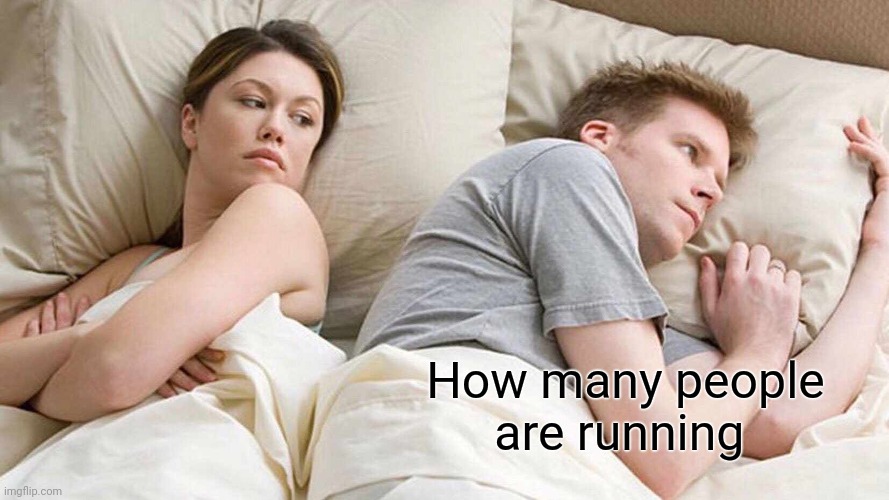 I Bet He's Thinking About Other Women | How many people are running | image tagged in memes,i bet he's thinking about other women | made w/ Imgflip meme maker