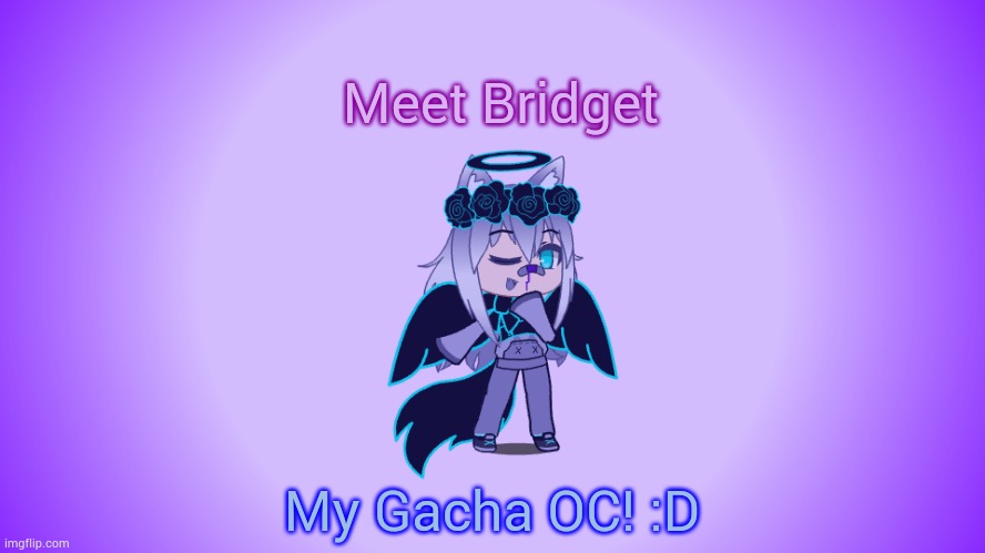 Bridgett, My gacha OC | Meet Bridget; My Gacha OC! :D | image tagged in gacha,gacha life,gacha club,gacha ocs,bridgett | made w/ Imgflip meme maker