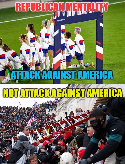 Republicans have no sense of proportion | image tagged in uswnt,capitol riot | made w/ Imgflip meme maker