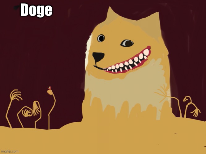doge no | Doge | image tagged in doge,monster | made w/ Imgflip meme maker