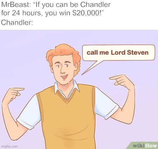 MrBeast - Send me more Chandler memes