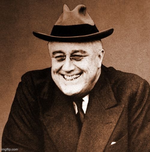 FDR laughing | image tagged in fdr laughing | made w/ Imgflip meme maker