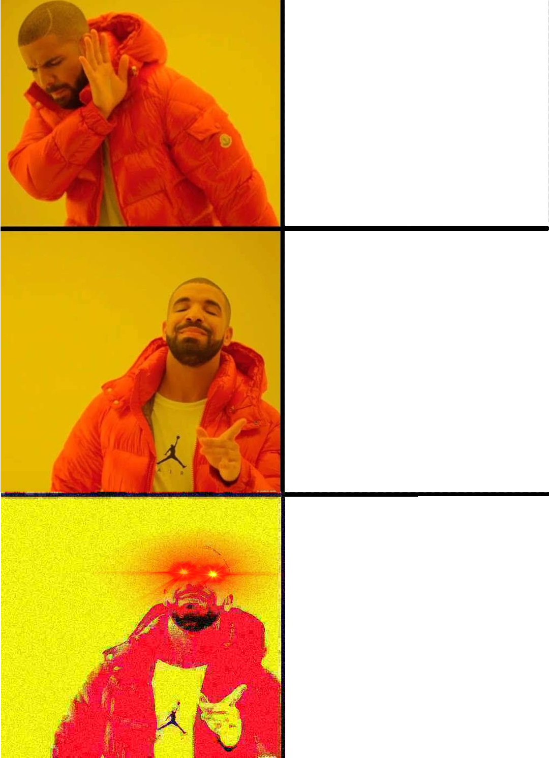 High Quality Drake 3 Part Deep Fried Blank Meme Template